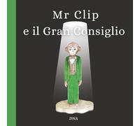 Mr Clip e il Gran Consiglio