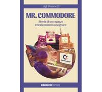 Mr. Commodore. Storia di un ragazzo che ricominciò a sognare
