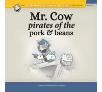 Mr. Cow, Pirates of the Pork and Beans