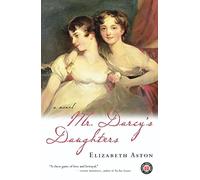 Mr. Darcy's Daughters: A Novel