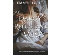 Mr. Darcy's Reluctant Vows: A Sensual Pride and Prejudice Variation