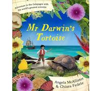 Mr Darwin's Tortoise: Adventure in the Galapagos with the world's greatest scientist
