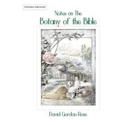 Mr David Gordon Rose Notes on the Botany of the Bible (Tascabile)