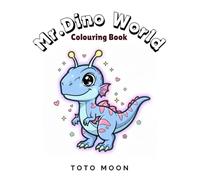 Mr.Dino World: A Cute & Simple Coloring Book For Kids