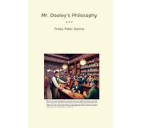 Mr. Dooley's Philosophy