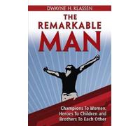 MR Dwayne H Klassen The Remarkable Man (Tascabile)