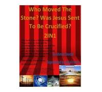 MR Faisal Fahim Ahm Who Moved The Stone? Was Jesus Sent to be Crucif (Tascabile)