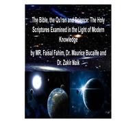 MR Faisal Fahim The Bible, The Qur'an and Science The Holy Scripture (Tascabile)
