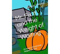 Mr. Fix It and the Weight of Waiting: Or How a Wonderpug Helped a Friend: 3