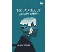 Mr. Fortescue: An Andean Romance