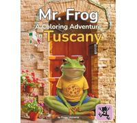 Mr. Frog: A Coloring Adventure in Tuscany