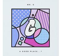 MR. G - A GOOD PLACE
