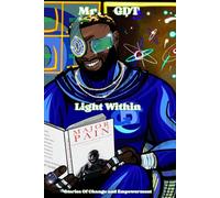 Mr. GDT Light Within: Stories Of Change and Empowerment