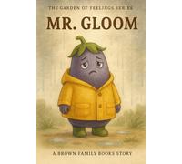 Mr. Gloom: A Garden of Feelings Series