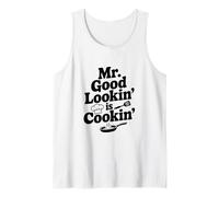 Mr. Good Lookin' Is Cookin' Funny Chef Cucina Umorismo Canotta