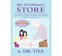 Mr. Goodman's Store: A children's character development book dealing with remorse, empathy, and sharing after accidentally taking a toy from a store.
