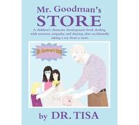 Mr. Goodman's Store: A children's character development book dealing with remorse, empathy, and sharing after accidentally taking a toy from a store.