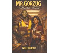 Mr Gorzug and the Matter of Home: 4
