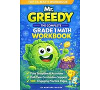 Mr. Greedy - The Ultimate Grade 1 Math Workbook: A Complete Math Adventure in Counting, Addition, Subtraction, Place Value, Measurement & Problem Solving