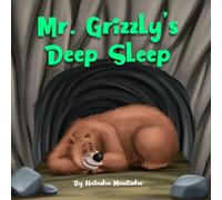 Mr. Grizzly's Deep Sleep: Join Mr. Grizzly on an adventure to find food as he prepares for hibernation!