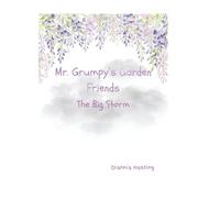 Mr. Grumpy's Garden Friends: The Big Storm