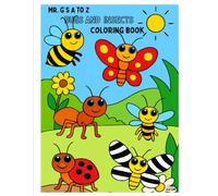 Mr. G's A to Z Bugs and Insects coloring book: “An Early Learning Journey Through the World of Bugs and Insects”