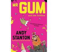 Mr Gum and the Goblins: A Hilarious Childrens Adventure Book