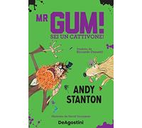 Mr Gum! Sei un cattivone!
