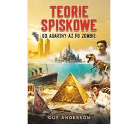 Mr Guy Peter Anderson Teorie Spiskowe: Od Agarthy az po zombie (Book)