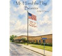 Mr. H and the Flag Bearers: A Mr. H Story