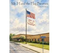Mr. H and the Flag Bearers: A Mr. H Story