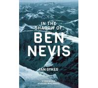 Mr Ian Sykes In The Shadow of Ben Nevis (Tascabile)