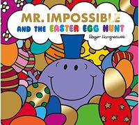 Mr Impossible and The Easter Egg Hunt - Story Library Format: The perfect Easter gift book for children!