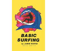Mr. Jamie Budge Basic Surfing: How to surf book with descriptions, i (Tascabile)