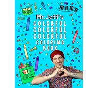 Mr. Jeff's Colorful Colorful Colorful Coloring Book