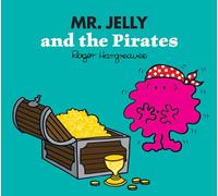 Mr Jelly and Pirate Mr Men and Pb: A magical story from the classic children's series