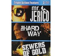 Mr Jerico/ The Hard Way/ Sewers Of Gold