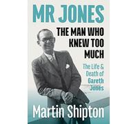 Martin Shipton Mr Jones: The Man Who Knew Too Much (Tascabile)