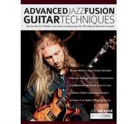 Mr Josh Meader Advanced Jazz-Fusion Guitar Techniques: Discover the (Tascabile)
