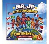 Mr. JP & The Little Conquerors: Let's Learn the Continents!: An Interactive World Geography Activity Book for Kids - Includes Word Tracing, Mazes, Animal Matching, Maps, and a Collectible Passport!
