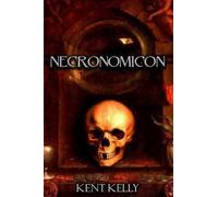 Mr. Kent David Kelly Necronomicon: The Cthulhu Revelations (Tascabile)