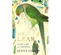 Mr. Lear: A Life of Art and Nonsense