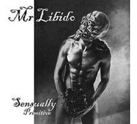Mr. Libido - Sensually Primitive