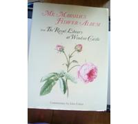 Mr. Marshal's Flower Album: From the Royal Library at Windsor Castle