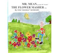 Mr. Mean the Flower Masher
