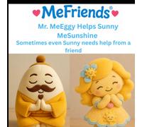 Mr. MeEggy Helps Sunny MeSunshine: Sometimes even Sunny needs help from a friend