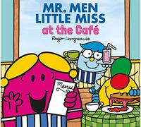 Mr. Men and Little Miss at the Café: A Brilliantly Funny Children’s Book Full of Food!