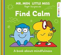 Mr. Men Little Miss: Find Calm: A New Book for 2023 about Mindfulness from the Classic Illustrated Children’s Series about Feelings