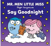 Mr Men Little Miss Say Goodnight: A rhyming bedtime story to soothe kids to sleep