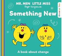 Mr Men Little Miss: Something New: A New Book for 2024 about Coping with Change from the Classic Illustrated Children’s Series about Feelings